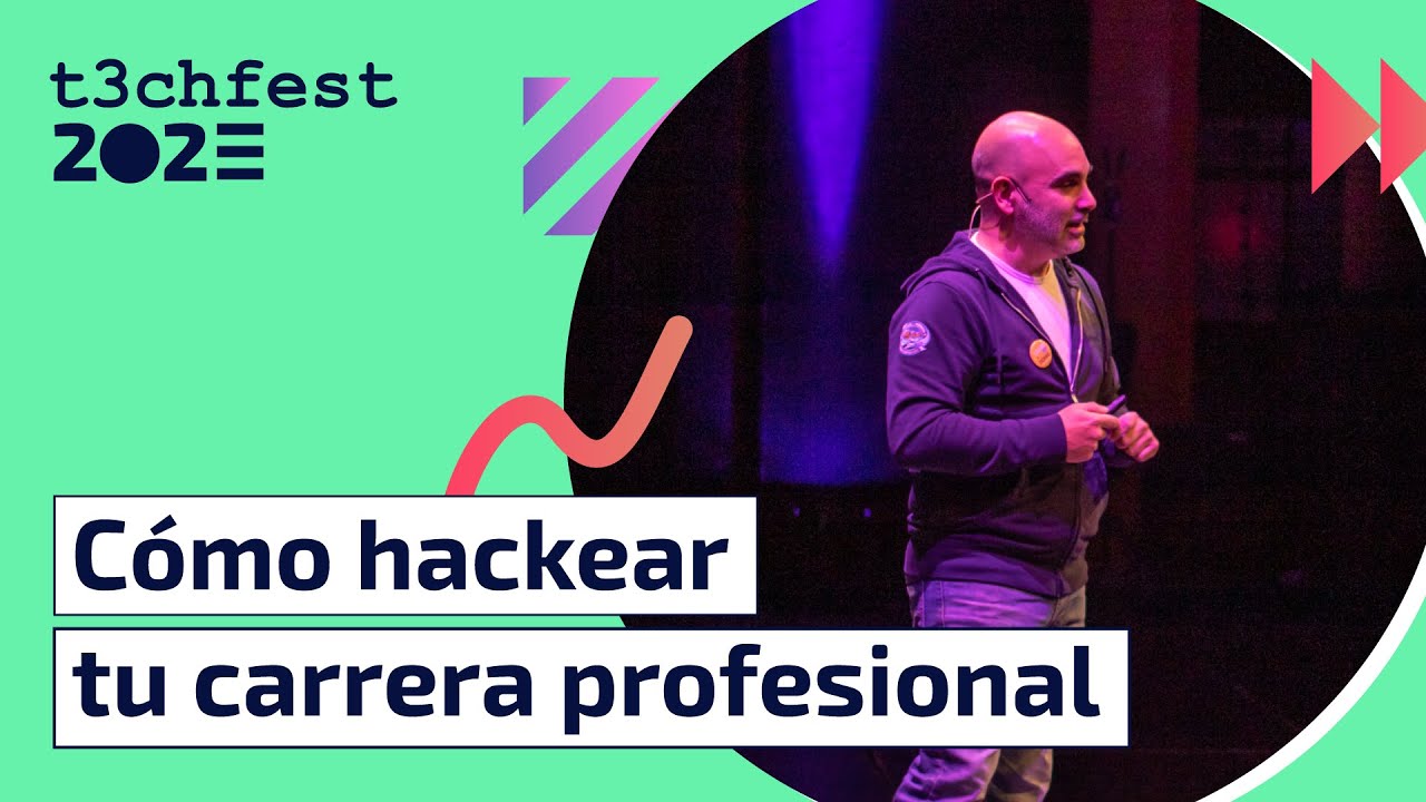 Cómo hackear tu carrera profesional - T3chFest 2023