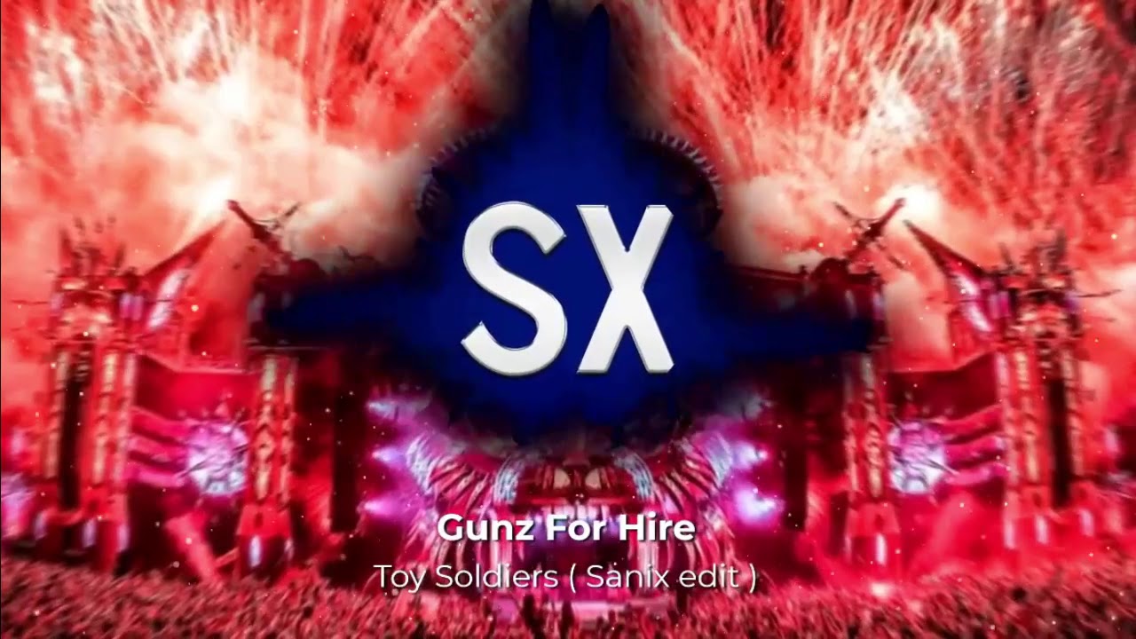 Gunz For Hire - Toy Soldiers (Sanix edit)