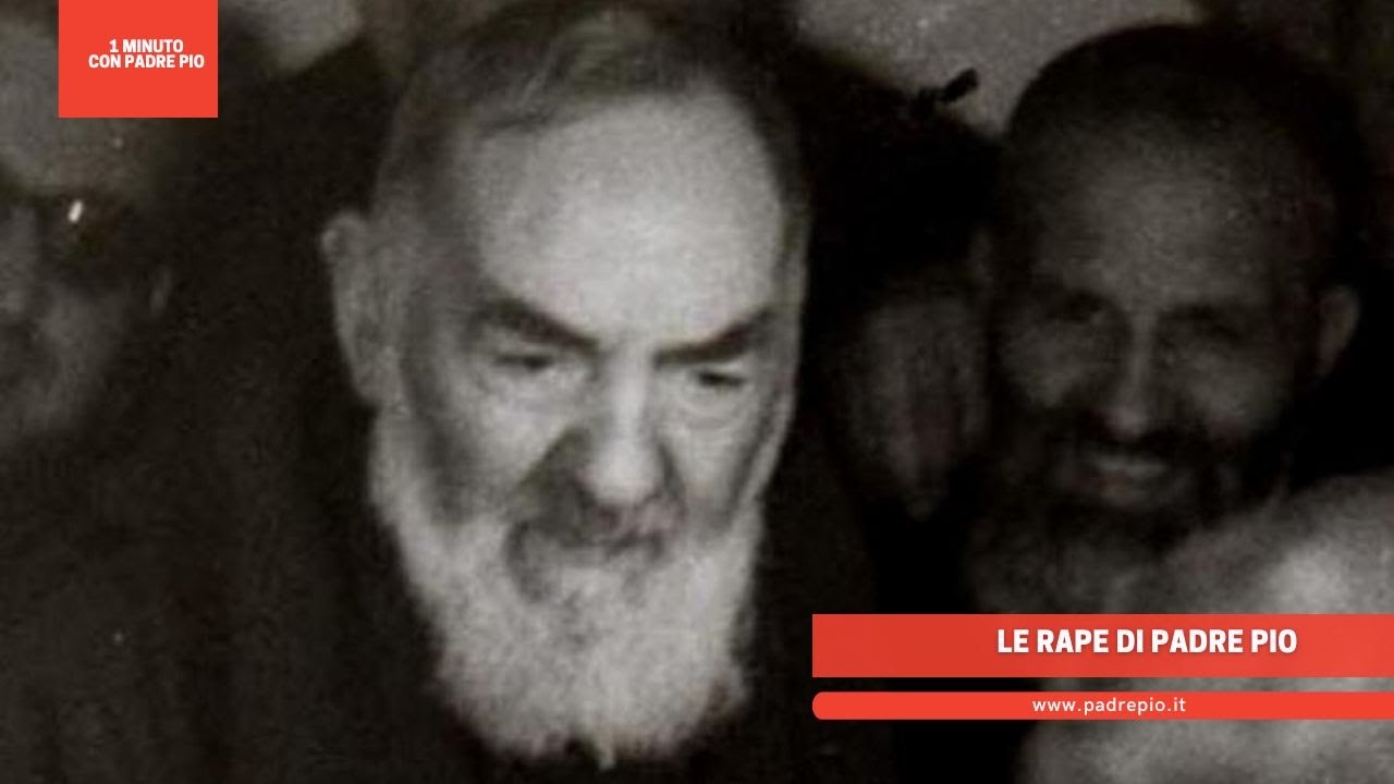 Le rape di Padre Pio