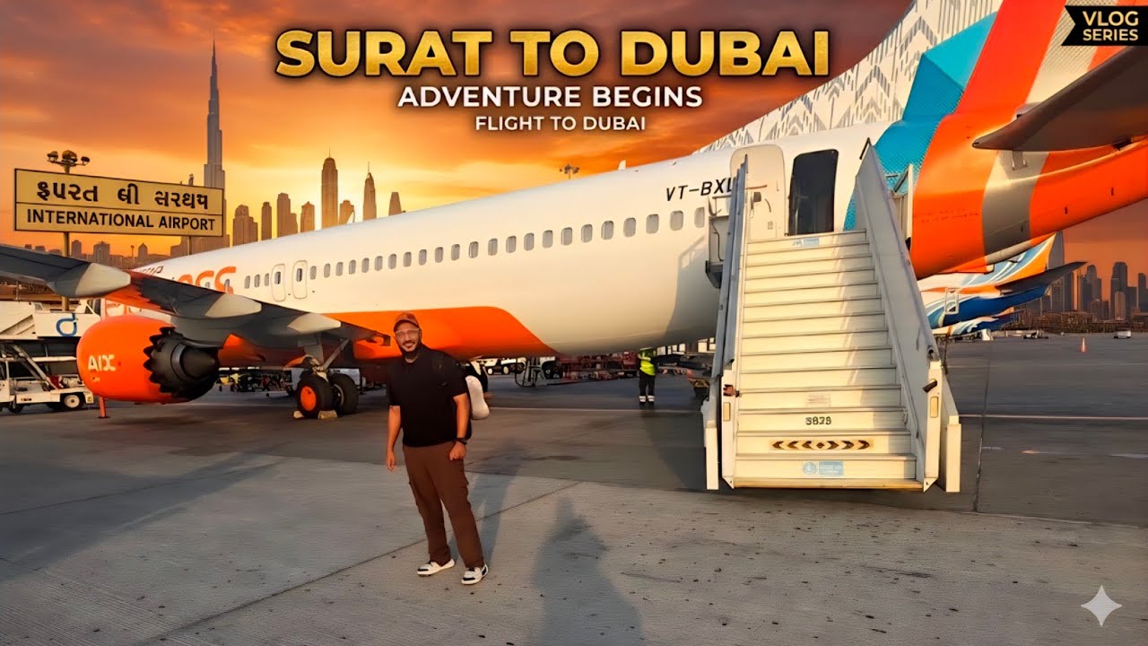 Surat Airport ✈️ to Dubai Airport | Full Travel Experience & Tips