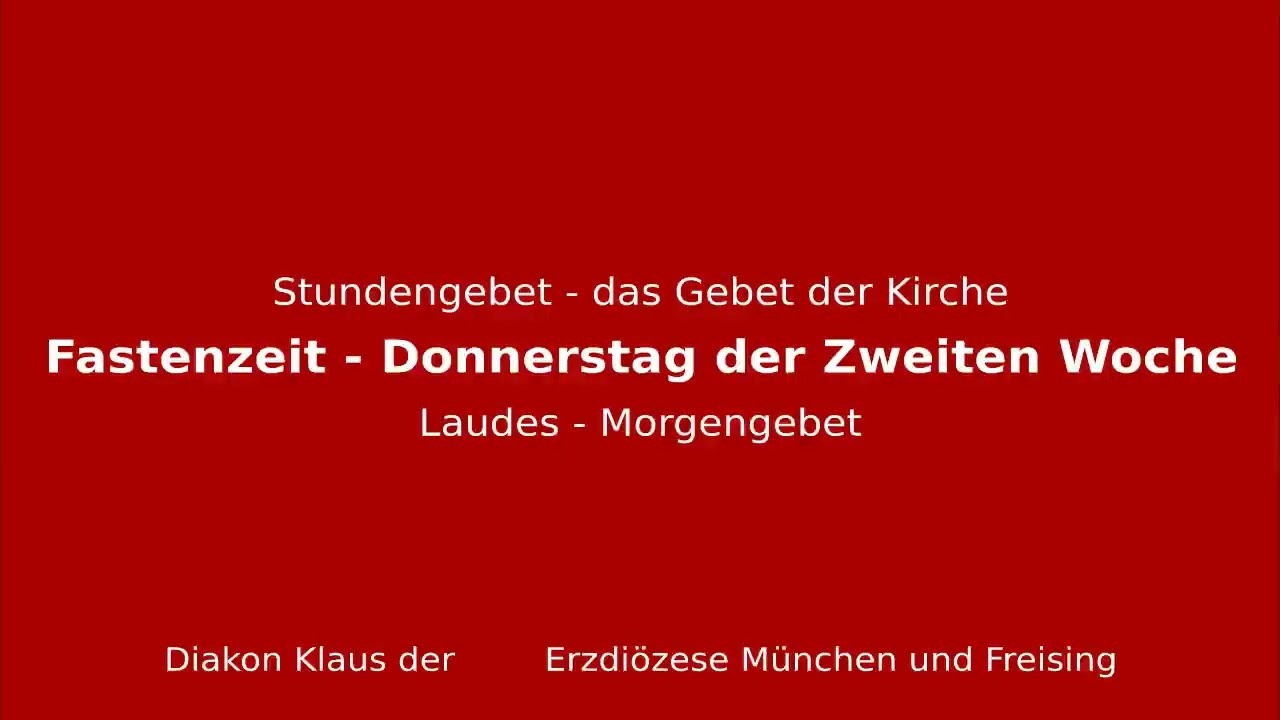 Stundengebet – das Gebet der Kirche am 5.3.26 Donnerstag der Zweiten Woche der Fastenzeit Laudes