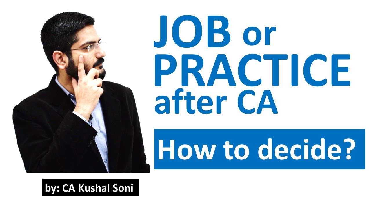 JOB or PRACTICE after CA | How to decide? | by CA Kushal Soni