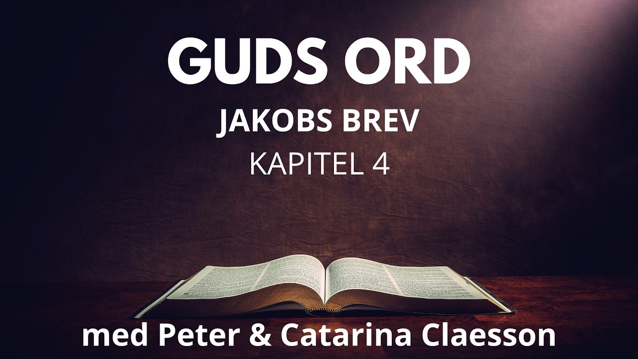Guds ord med Peter och Catarina: Jakobsbrev Kapitel 4