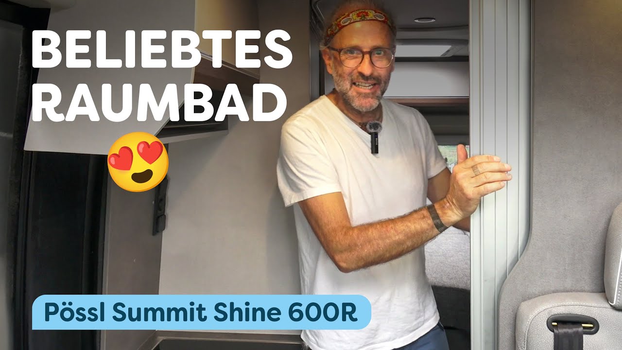 Dieser 6 Meter Campervan &uuml;berrascht alle! 🛁 P&ouml;ssl Summit Shine 600 R