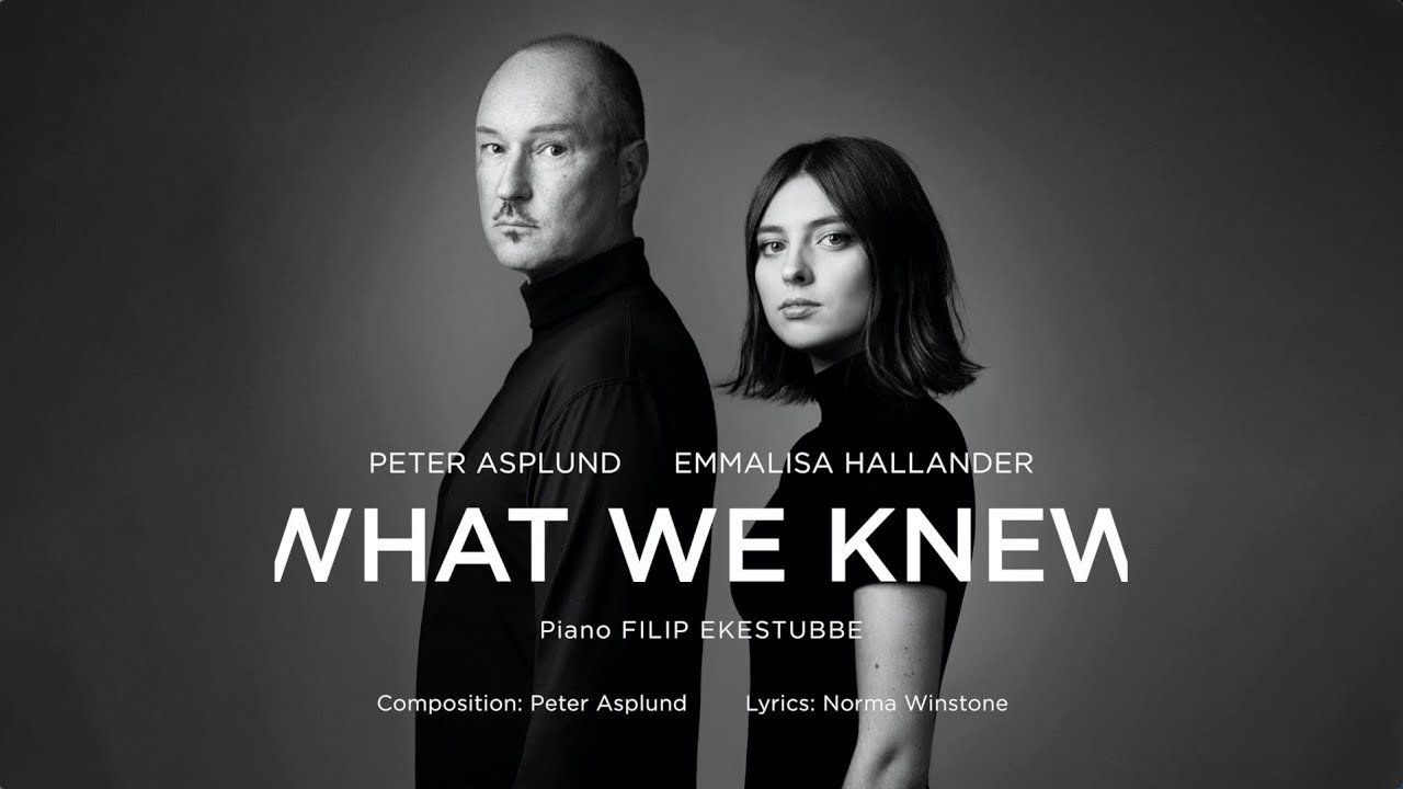 What we knew - Emmalisa Hallander & Peter Asplund