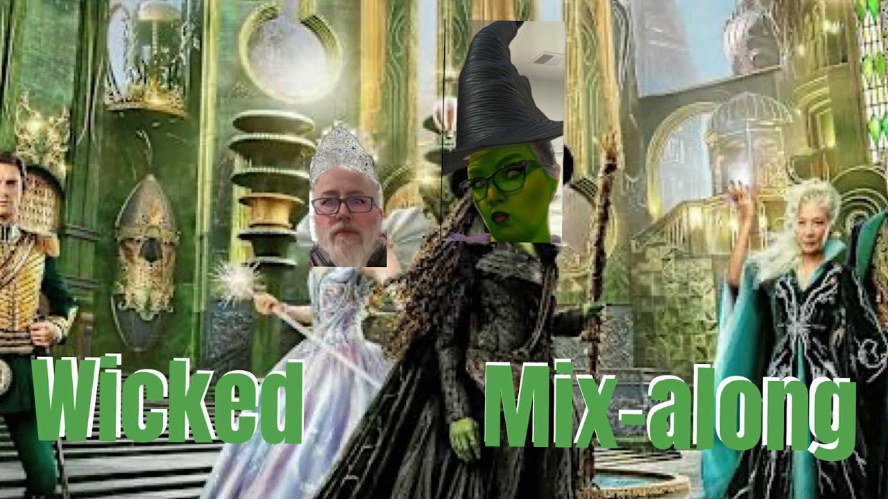 Wicked Mix-along 10/25/2025