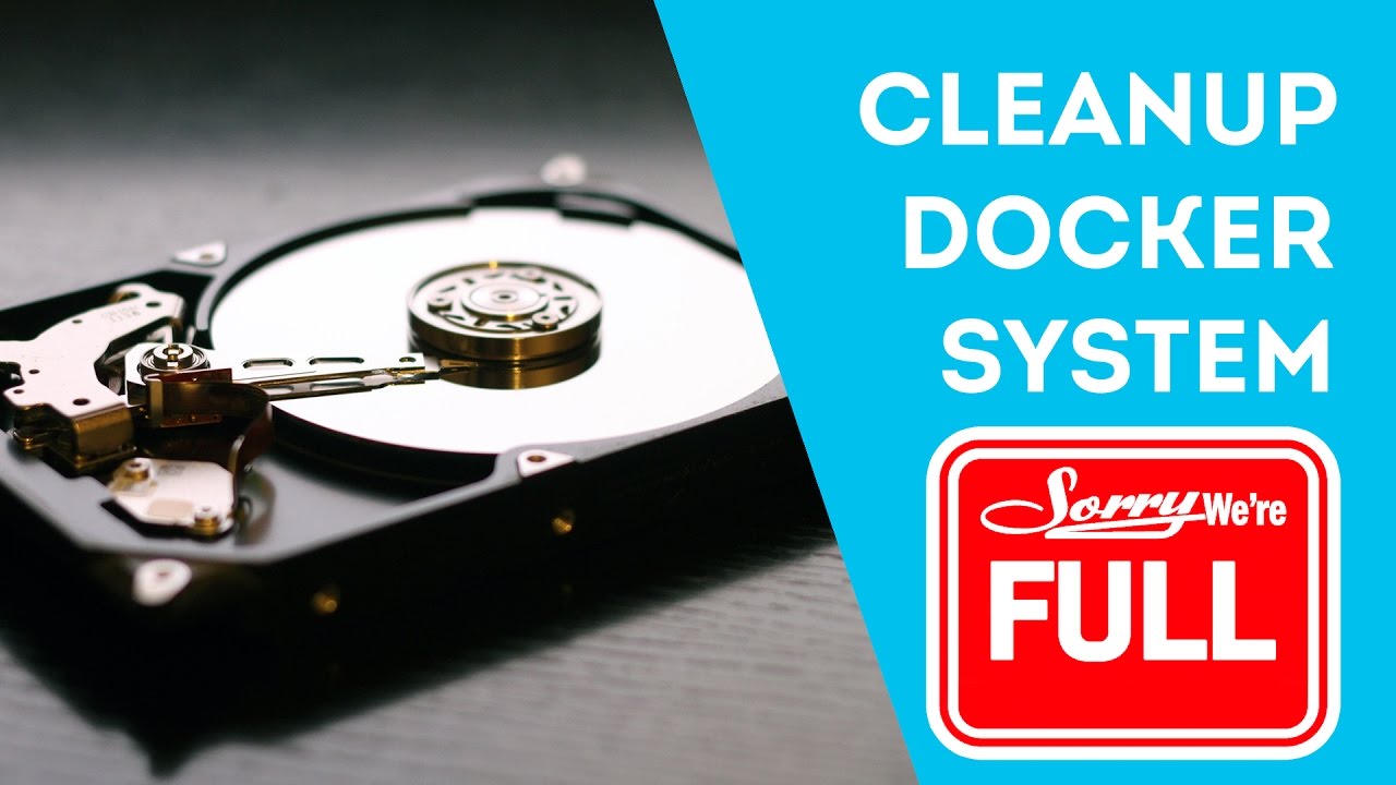 What's eating my disk?! Clean up your Docker system