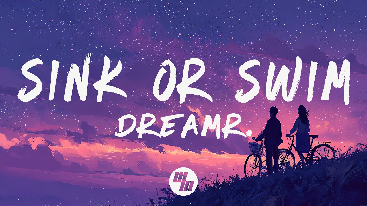 dreamr. - SINK OR SWIM (Lyrics)