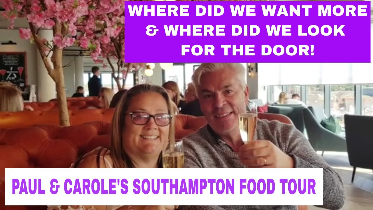 Paul and Carole's Southampton Food Tour - Where did we want more and where did we look for the door!