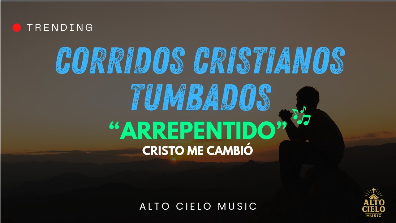 Arrepentido ✝️ Corrido Cristiano Tumbado 2025 | Alto Cielo Music