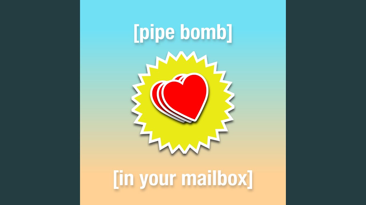 Pipe Bomb In Your Mailbox