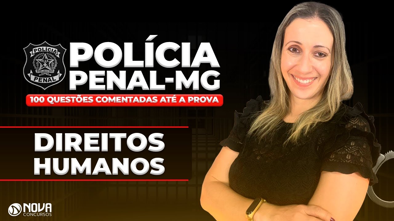 Concurso Polícia Penal MG 2021: Gabaritando Direitos Humanos