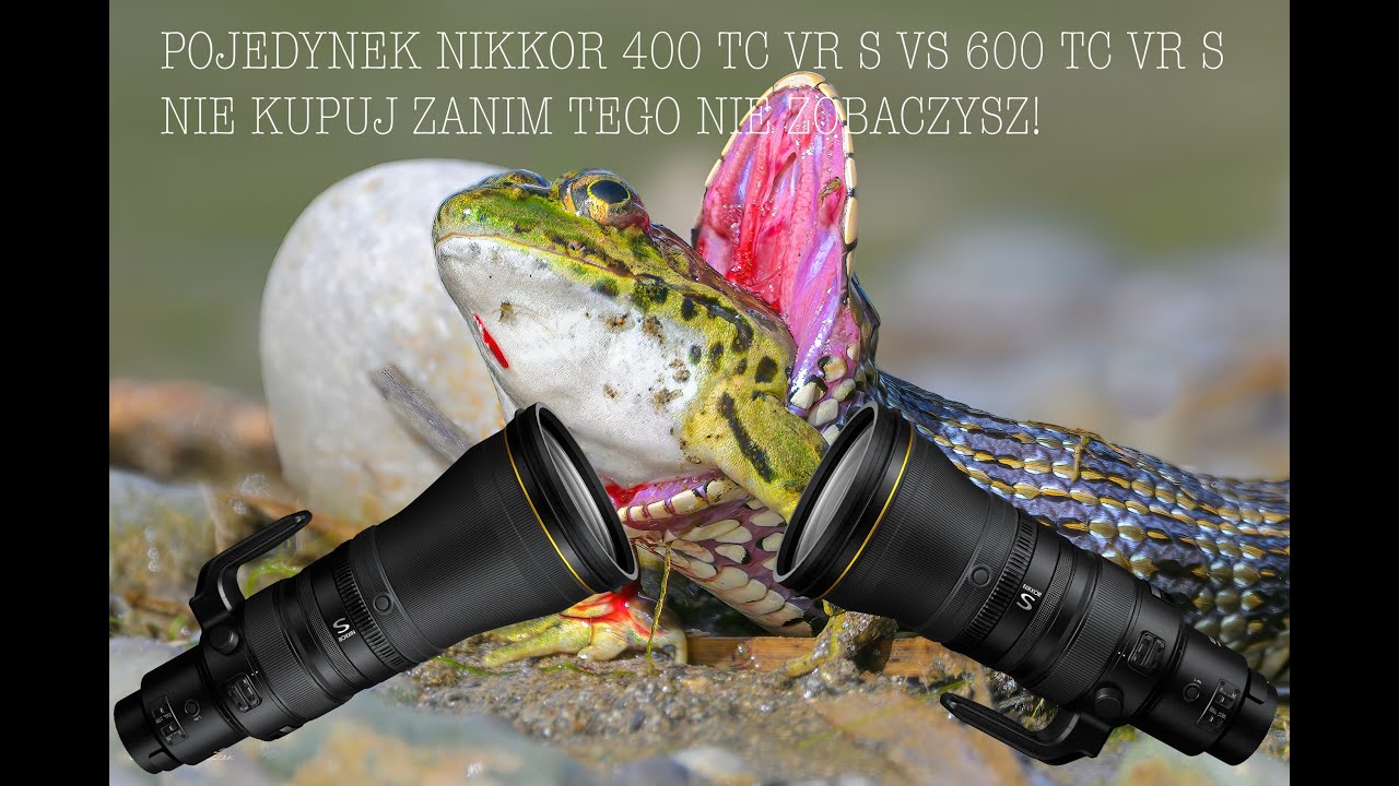 POJEDYNEK NIKKOR 400 VS 600 VR S - NIE KUPUJ ZANIM TEGO NIE ZOBACZYSZ!