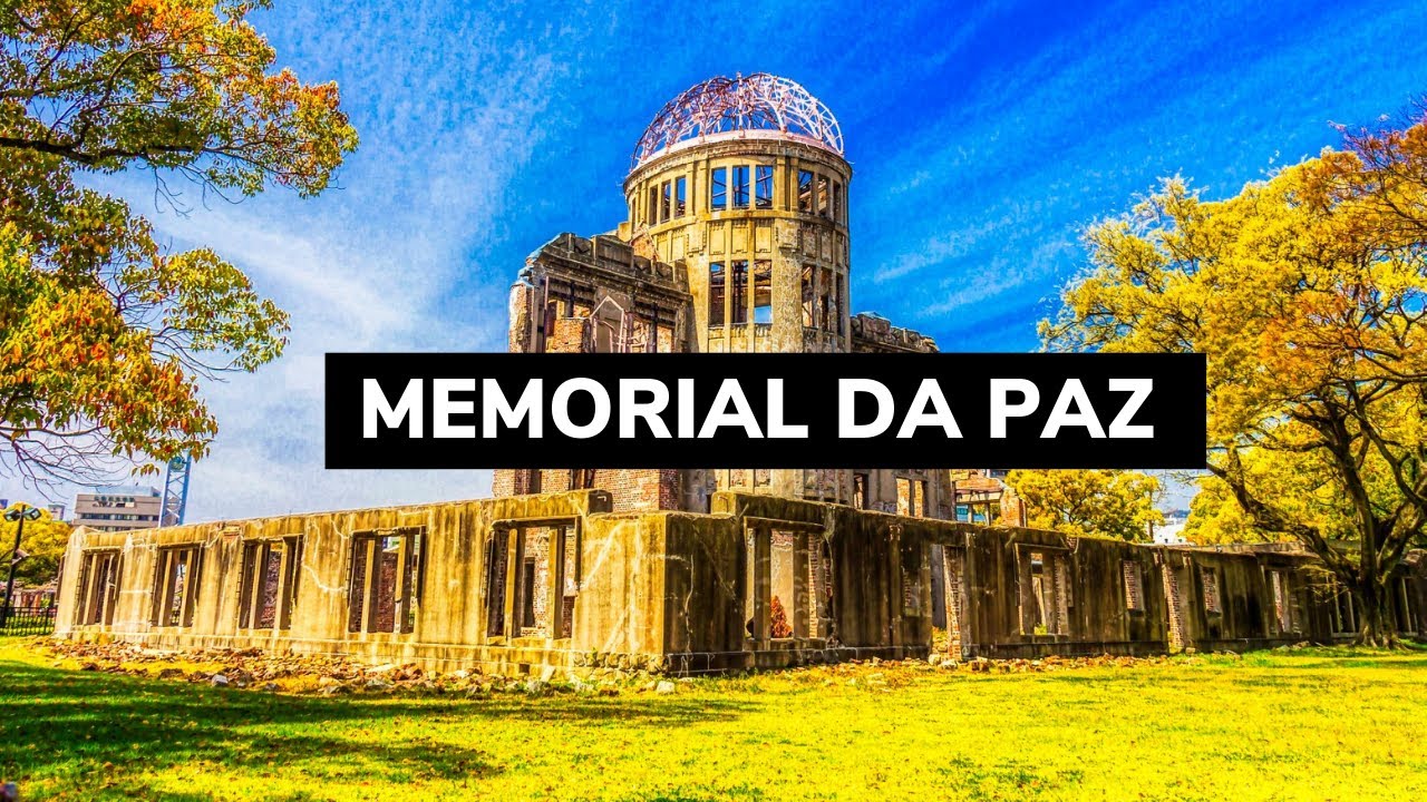MEMORIAL DA PAZ EM HIROSHIMA - JAP&Atilde;O