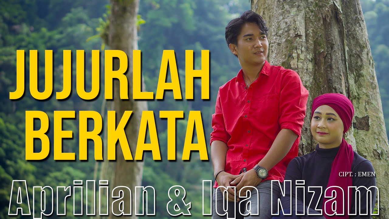 APRILIAN & IQA NIZAM -  JUJURLAH BERKATA