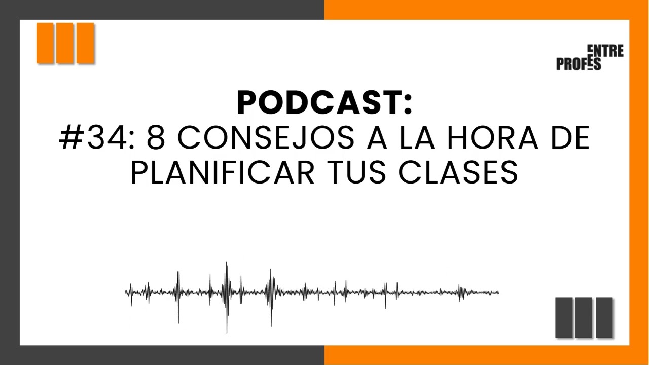 #34: 8 consejos a la hora de planificar tus clases
