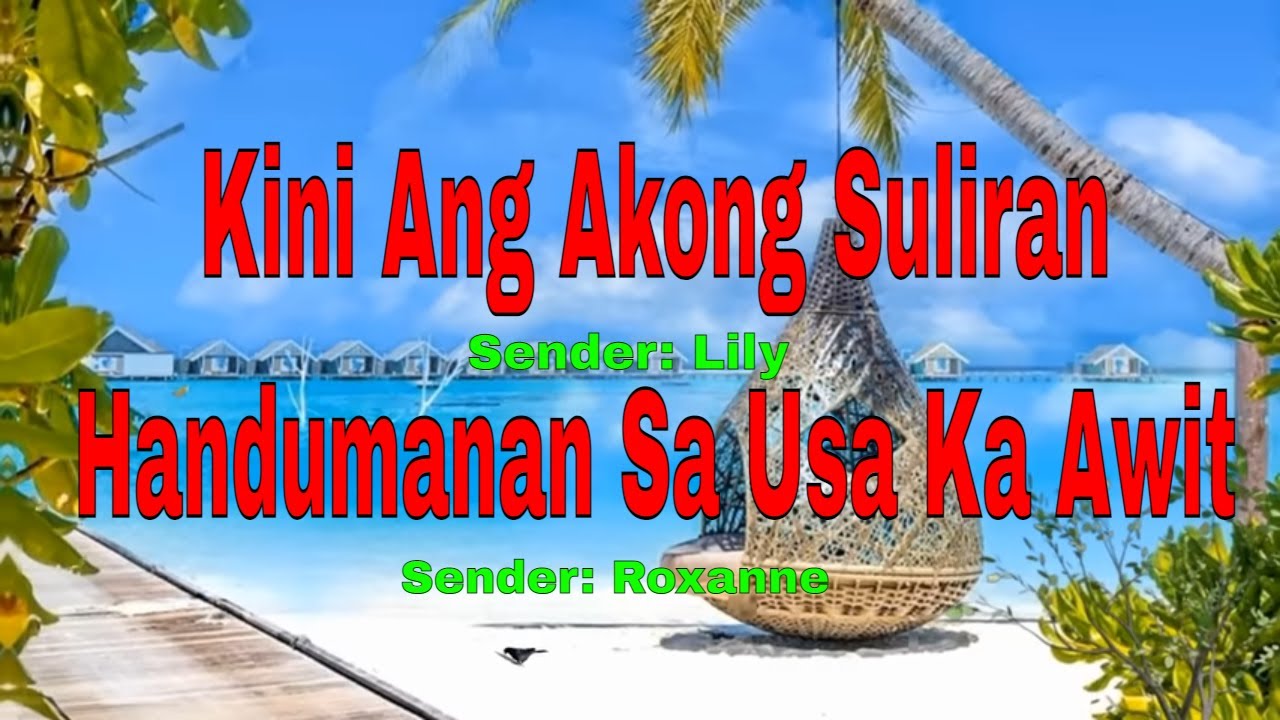 Kini Ang Akong Suliran ug Handumanan sa Usa Ka Awit-Senders: Lily/Roxannel|June 26, 2022