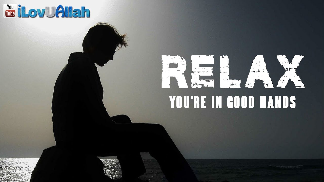 Relax You're In Good Hands | Hamza Yusuf