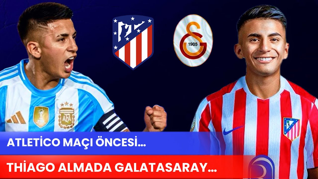 TRANSFER RAPORU | Galatasaray’a Atletico Madrid’ten Süpriz Transfer: Thiago Almada!