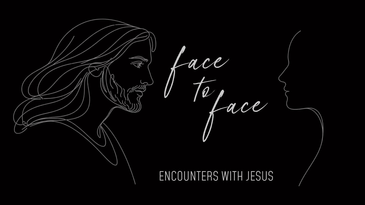 JESUS RESTORES US  Face to Face - Week 4