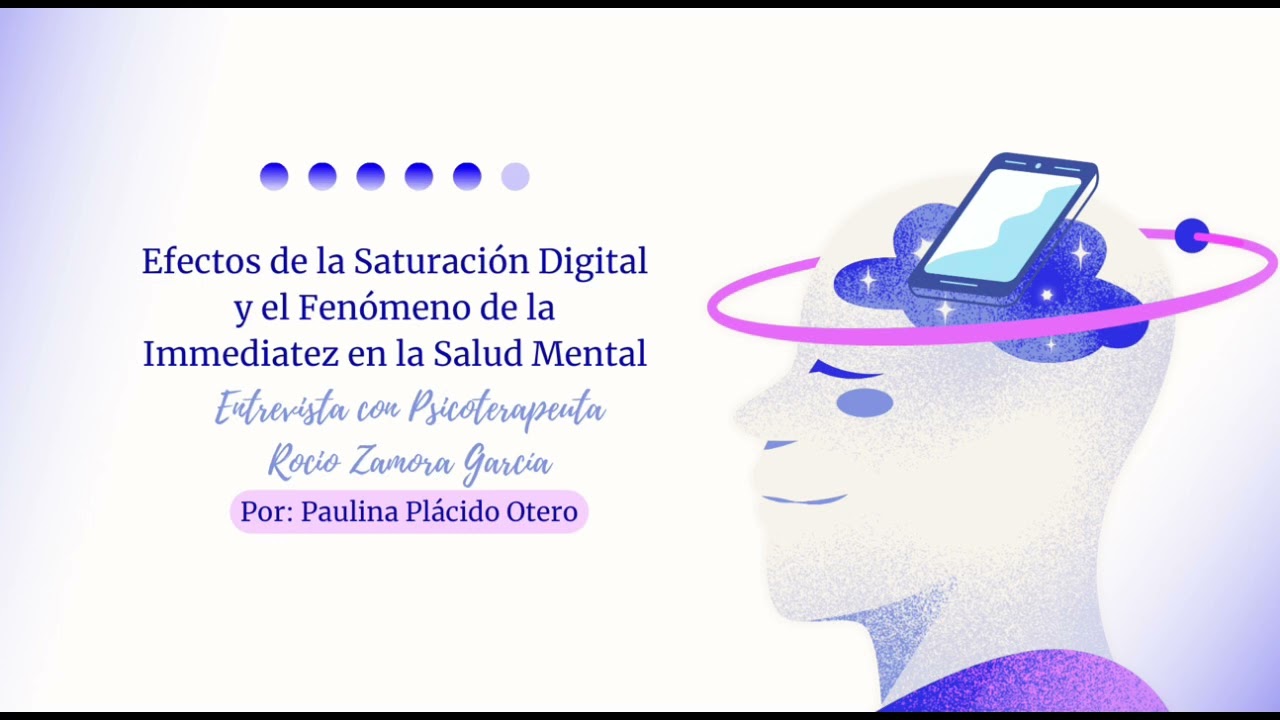 Efectos de la Saturación Digital en la Salud Mental - Entrevista con Experta