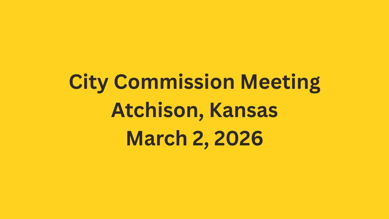 Atchison City Commission Meeting - March 2, 2026