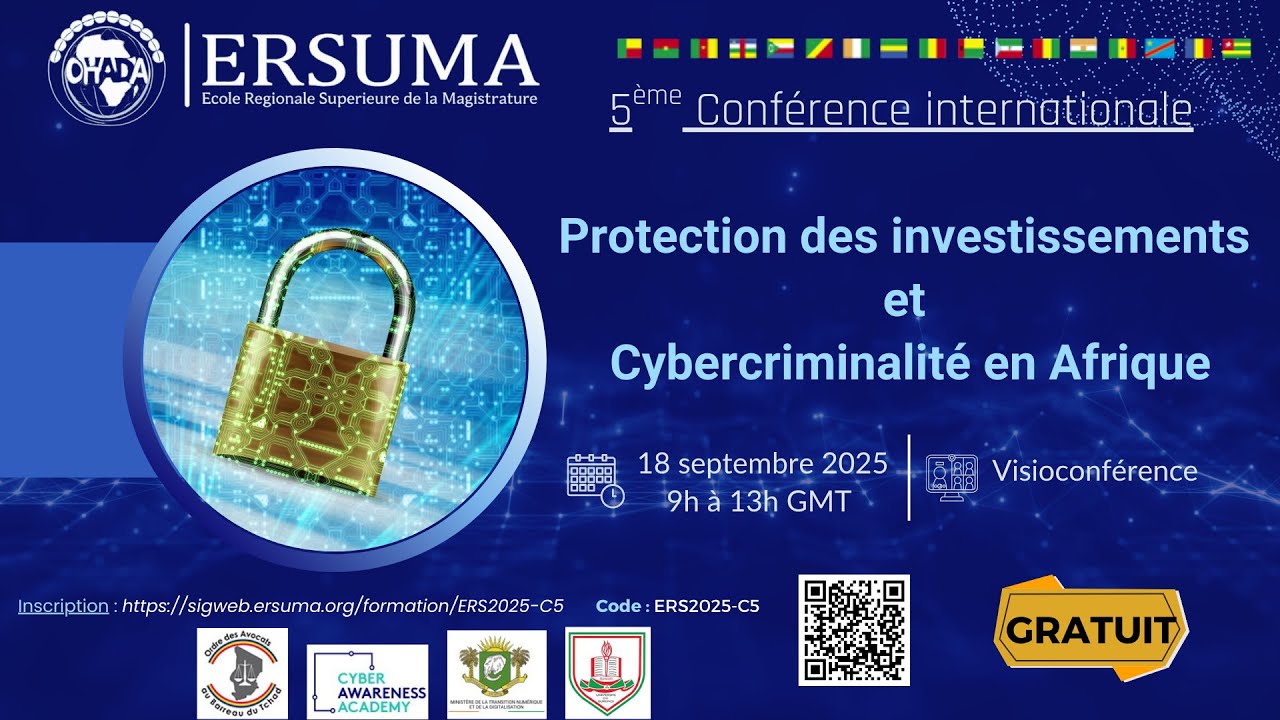5ÈME CONFÉRENCE INTERNATIONALE 2025 ERSUMA  « Protection des investissements et cybercriminalité en