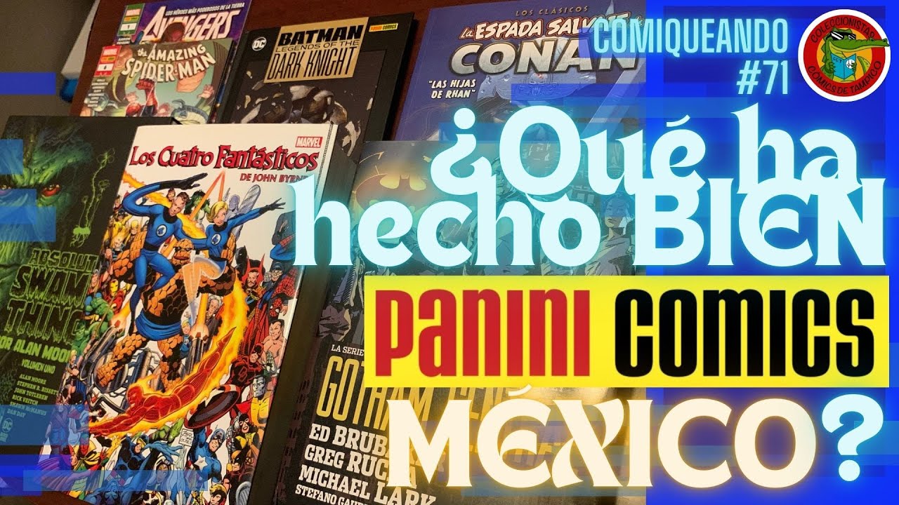 &iquest;Qu&eacute; ha hecho BIEN PANINI COMICS M&eacute;xico? Hablemos un poco de ello COMIQUEANDO #71