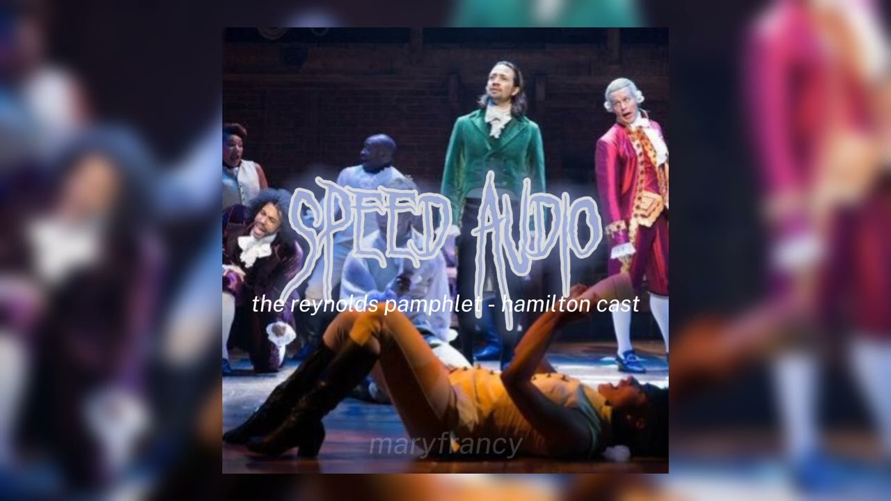 the reynolds pamphlet - hamilton cast (sped up)