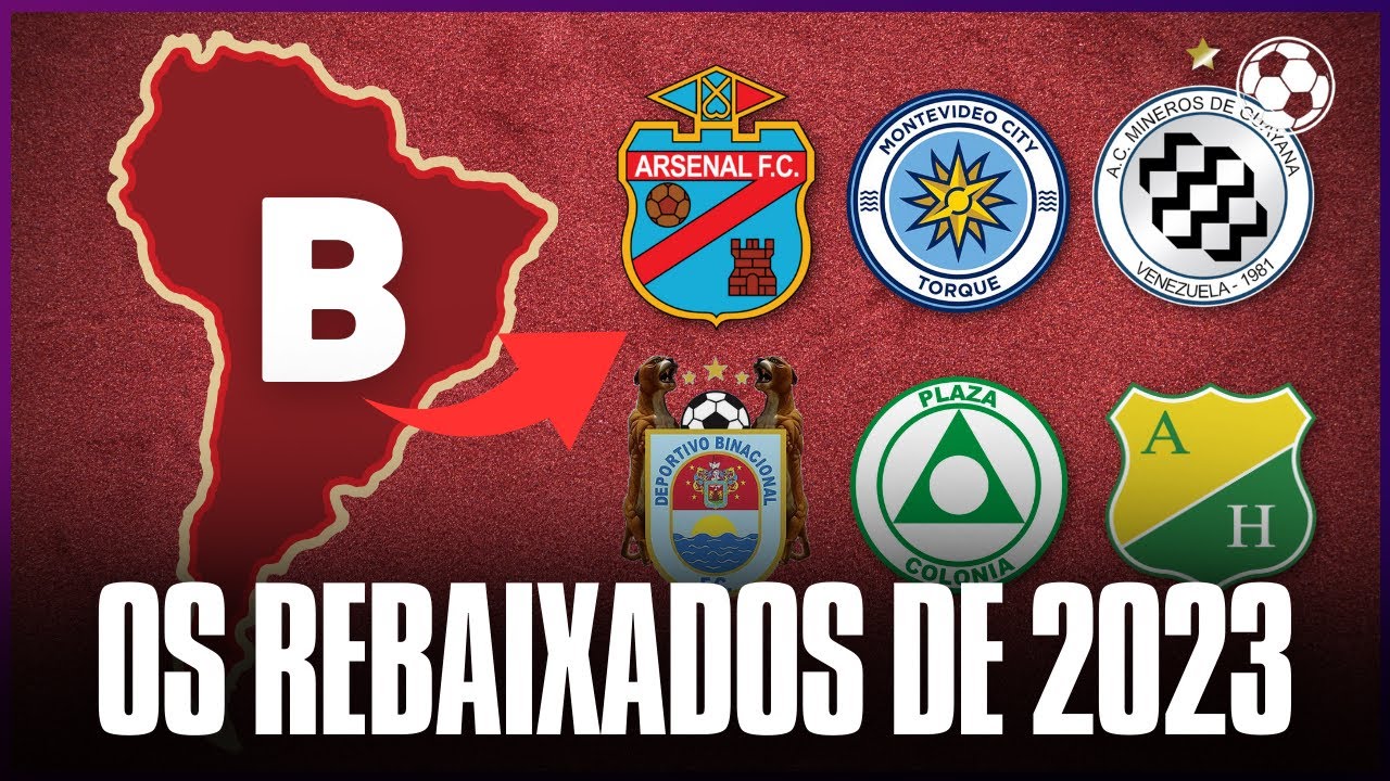 Além do Brasil! Conheça os rebaixados da América do Sul em 2023 | GOL DE CANELA
