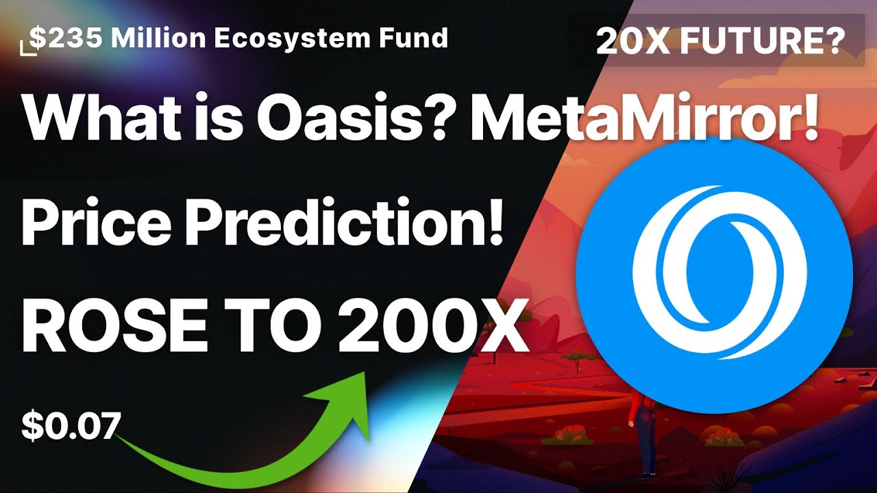 What is Oasis? MetaMirror! Price Prediction! #ROSE Token TO 200X?