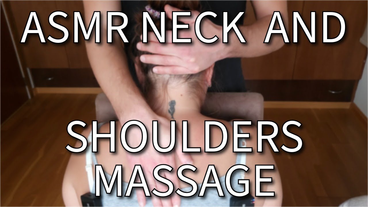 ASMR Neck and Shoulders Massage - Perfect to release Stress and Tension throughout the body