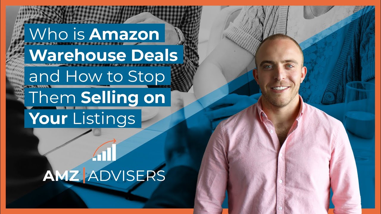 Who is Amazon Warehouse Deals and How to Stop Them Selling on Your Listings