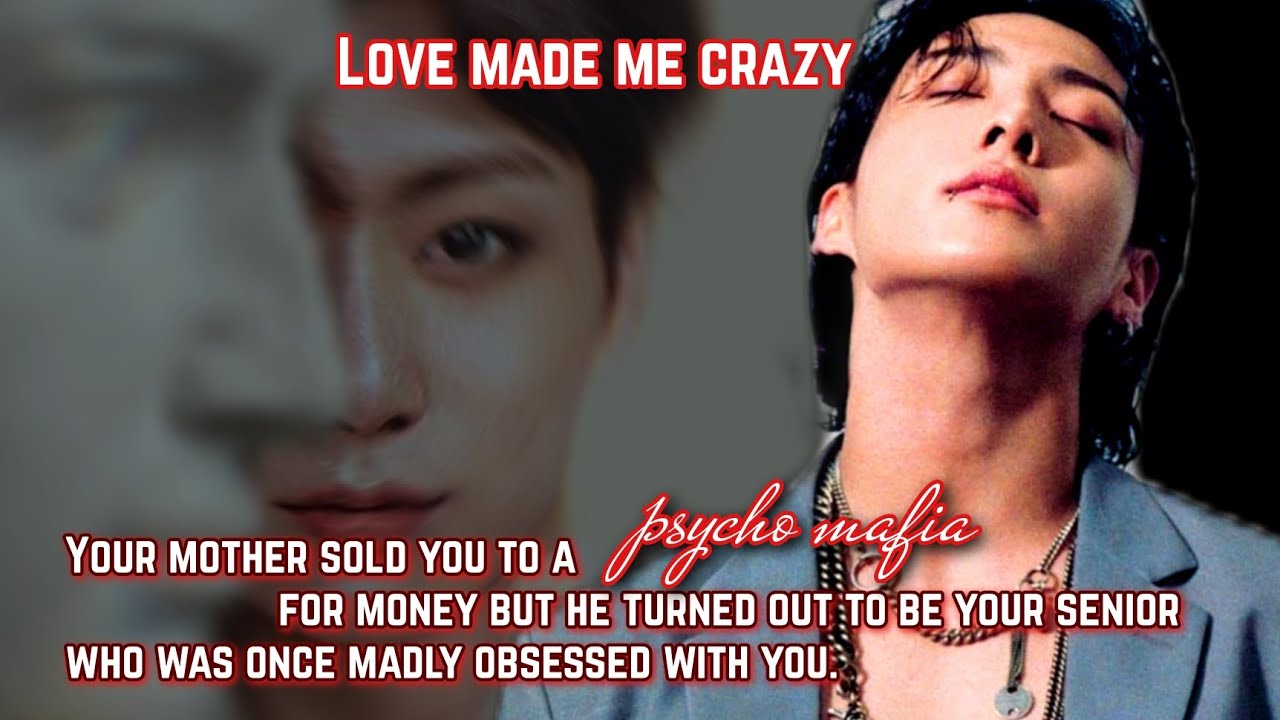 Your mother sold you to a psycho mafia for money but he turned out to be your senior _