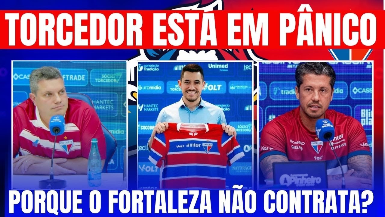 CARPINI DESABAFA // TORCEDOR ESTÁ EM PÂNICO // PORQUE O FORTALEZA NÃO CONSEGUE CONTRATAR?