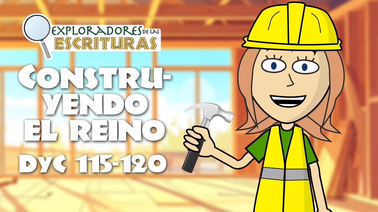 Construyendo El Reino DyC 115-120 | Ven Sígueme 2025 | Doctrina y Convenios