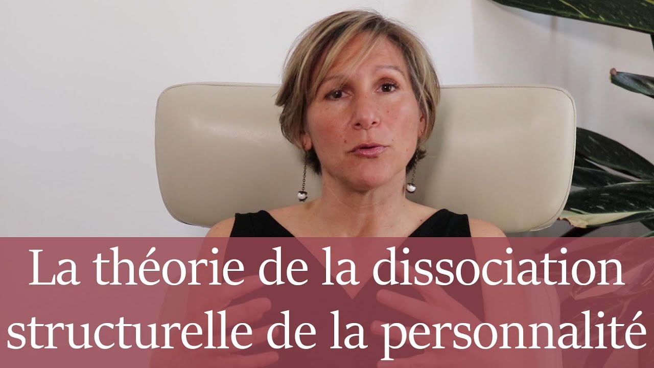 La théorie de la dissociation structurelle de la personnalité