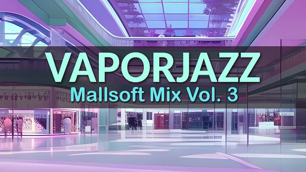 Mallsoft Mix Vol. 3 | Soothing & immersive mellow jazz background music for study or relaxation
