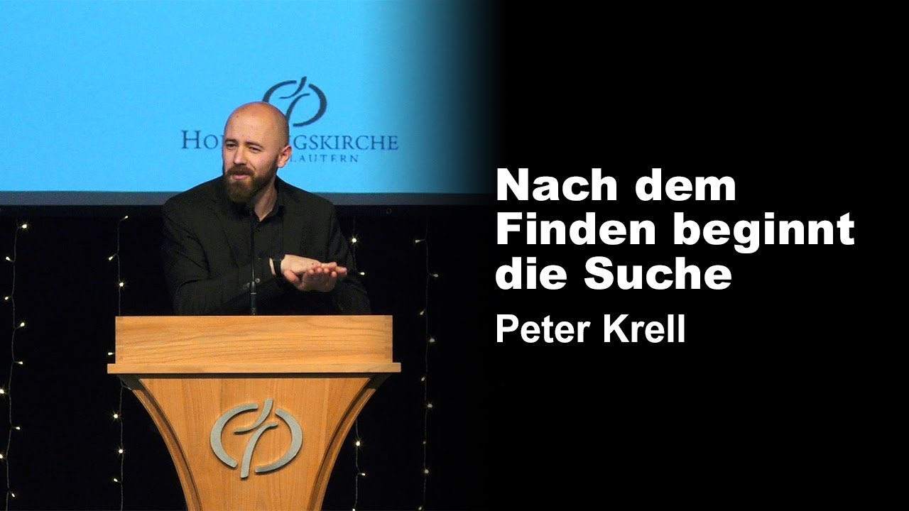 Nach dem Finden beginnt die Suche - Gottes Kraft Raum geben | Peter Krell