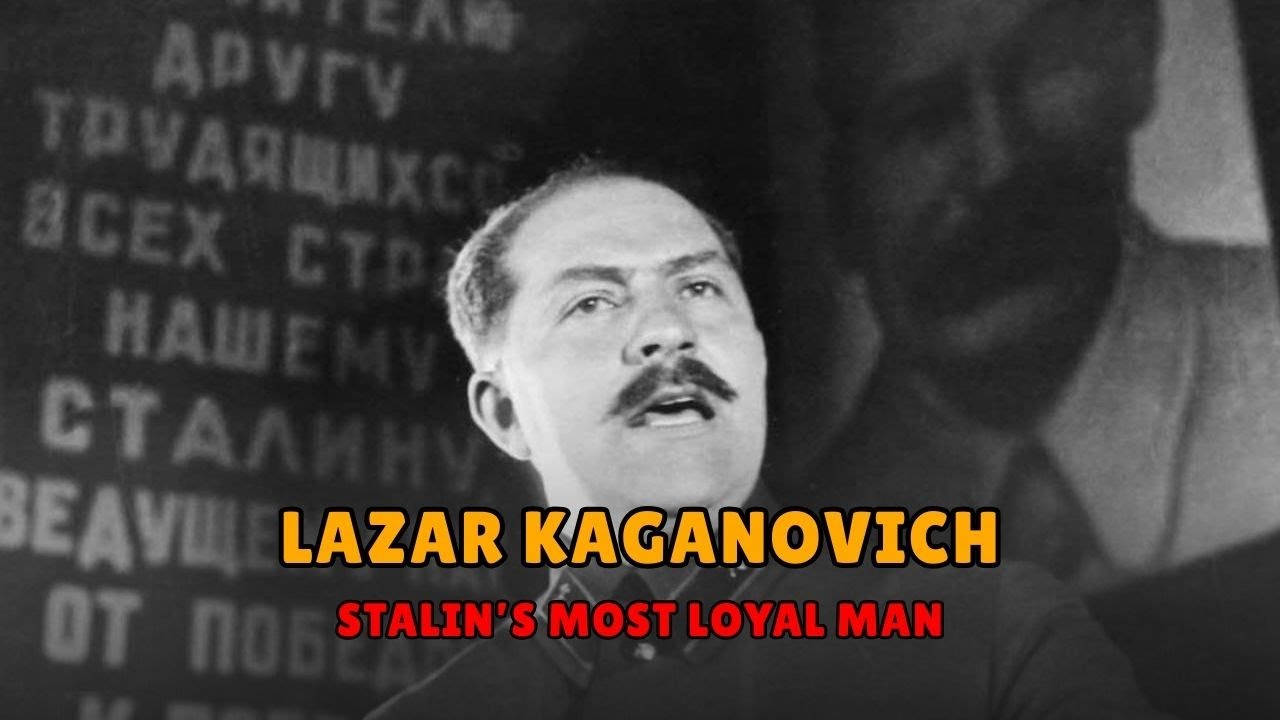 How a Shoemaker Became Stalin’s Most Dangerous Man - Lazar Kaganovich