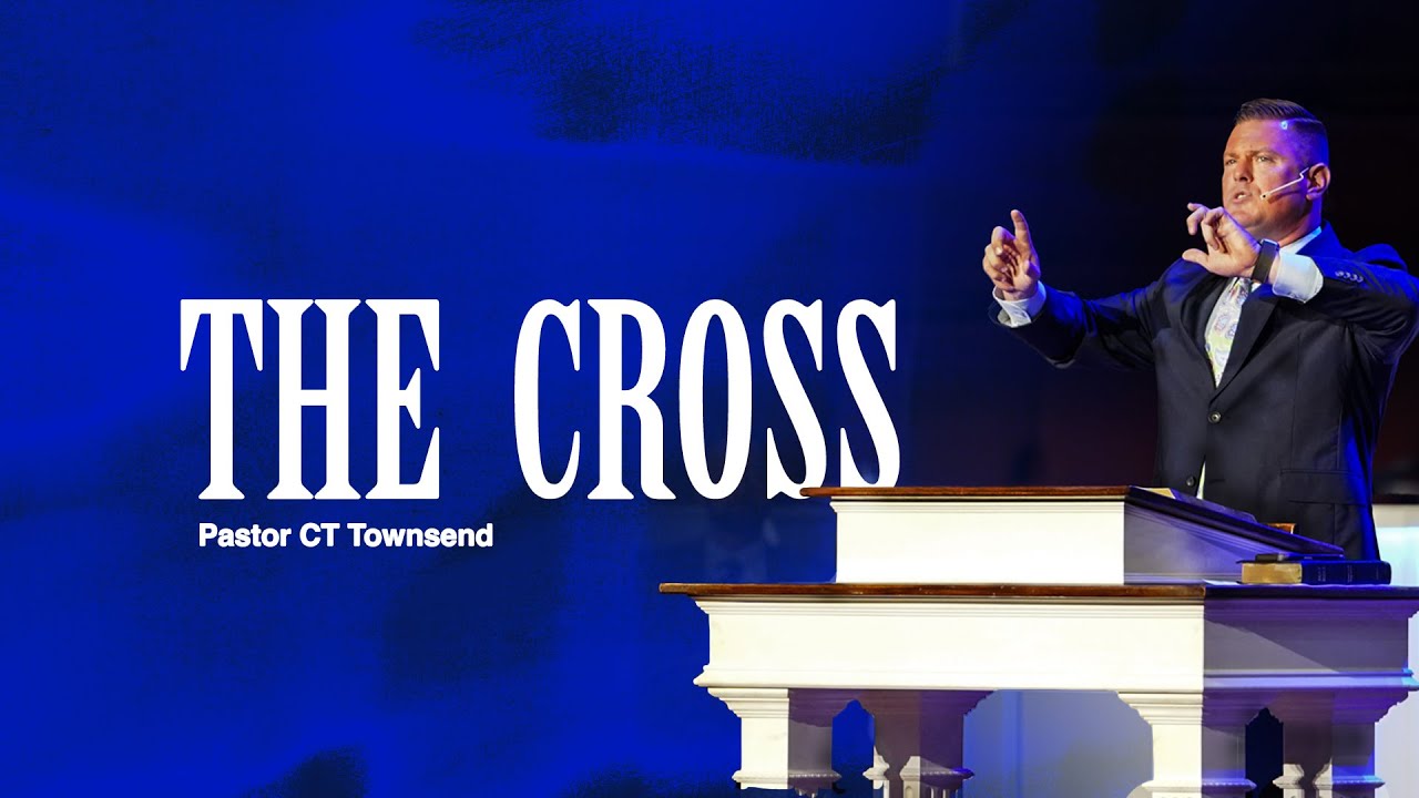 The Cross | Evangelist CT Townsend | Victory Baptist Church