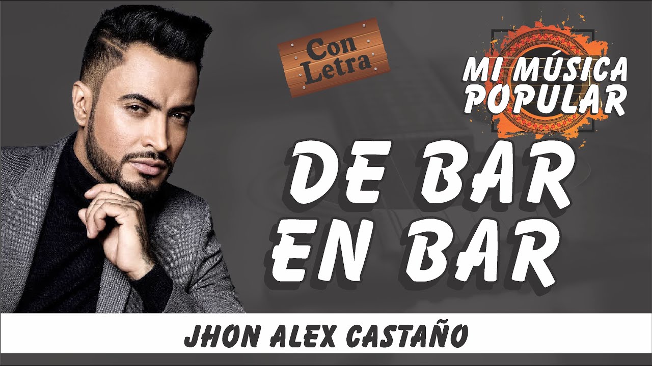 De Bar En Bar - Jhon Alex Casta&ntilde;o - Con Letra (Video Lyric)
