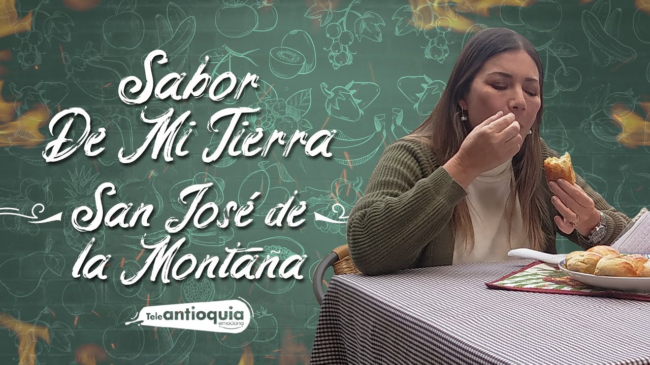 San José de la Montaña | Sabor de mi Tierra | Teleantioquia