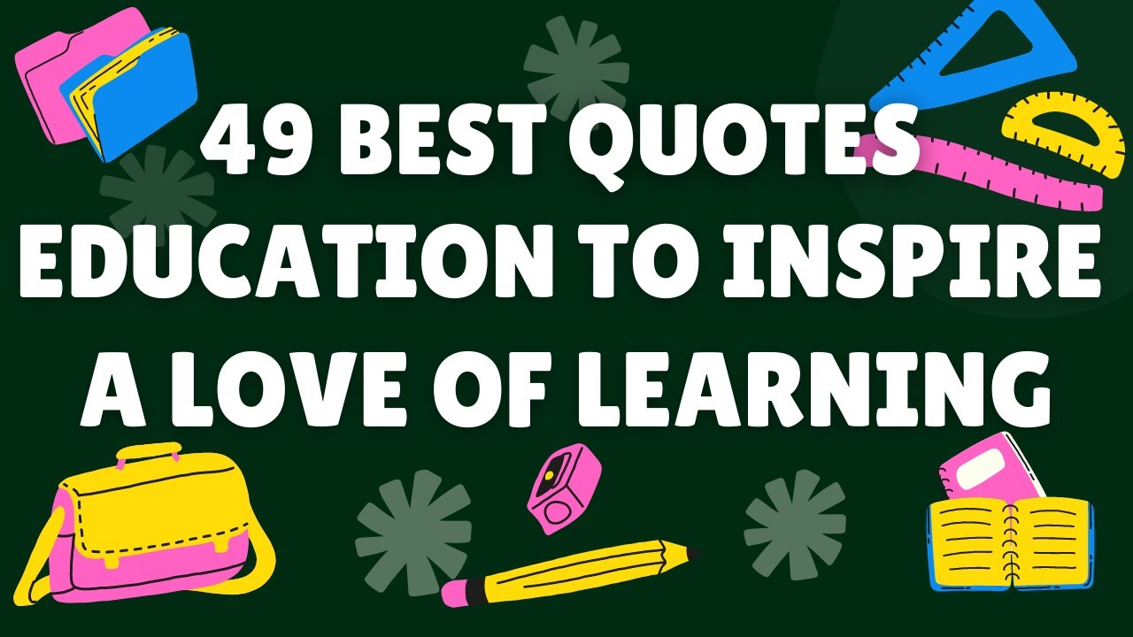 49 Best Quotes Education to Inspire A Love of Learn 💝📚😎With Relaxing Motivational Music💐Quotes Know💐