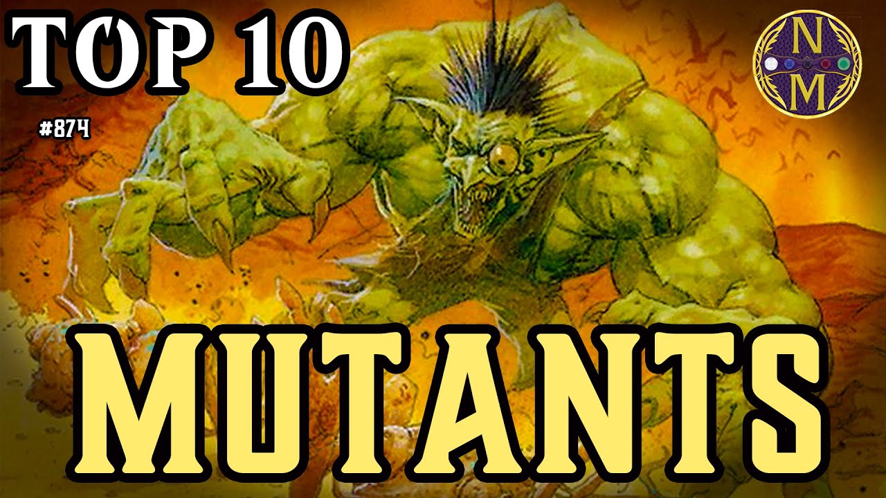MTG TOP 10: Mutants