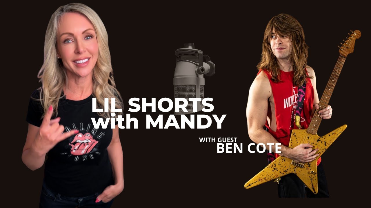 Lil Shorts with Mandy: Ben Cote of @BenCoteBand