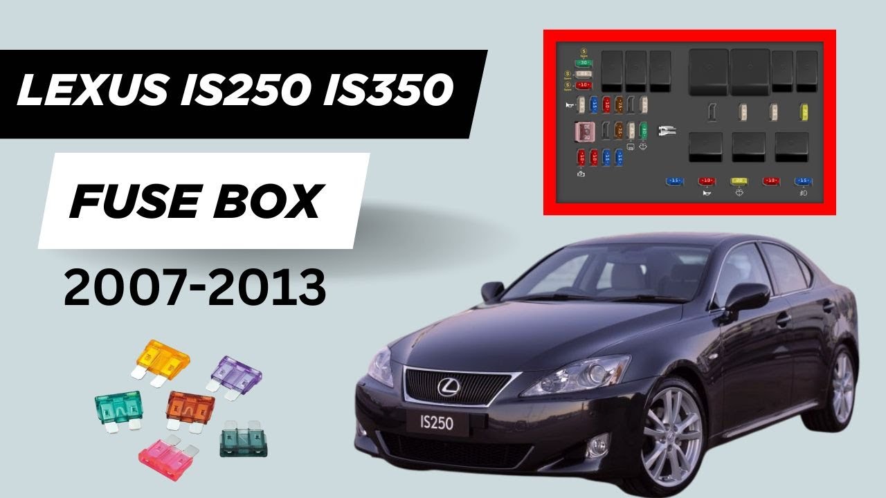 Lexus IS250 & IS350 Fuse Box Diagrams & Locations (2006-2013)