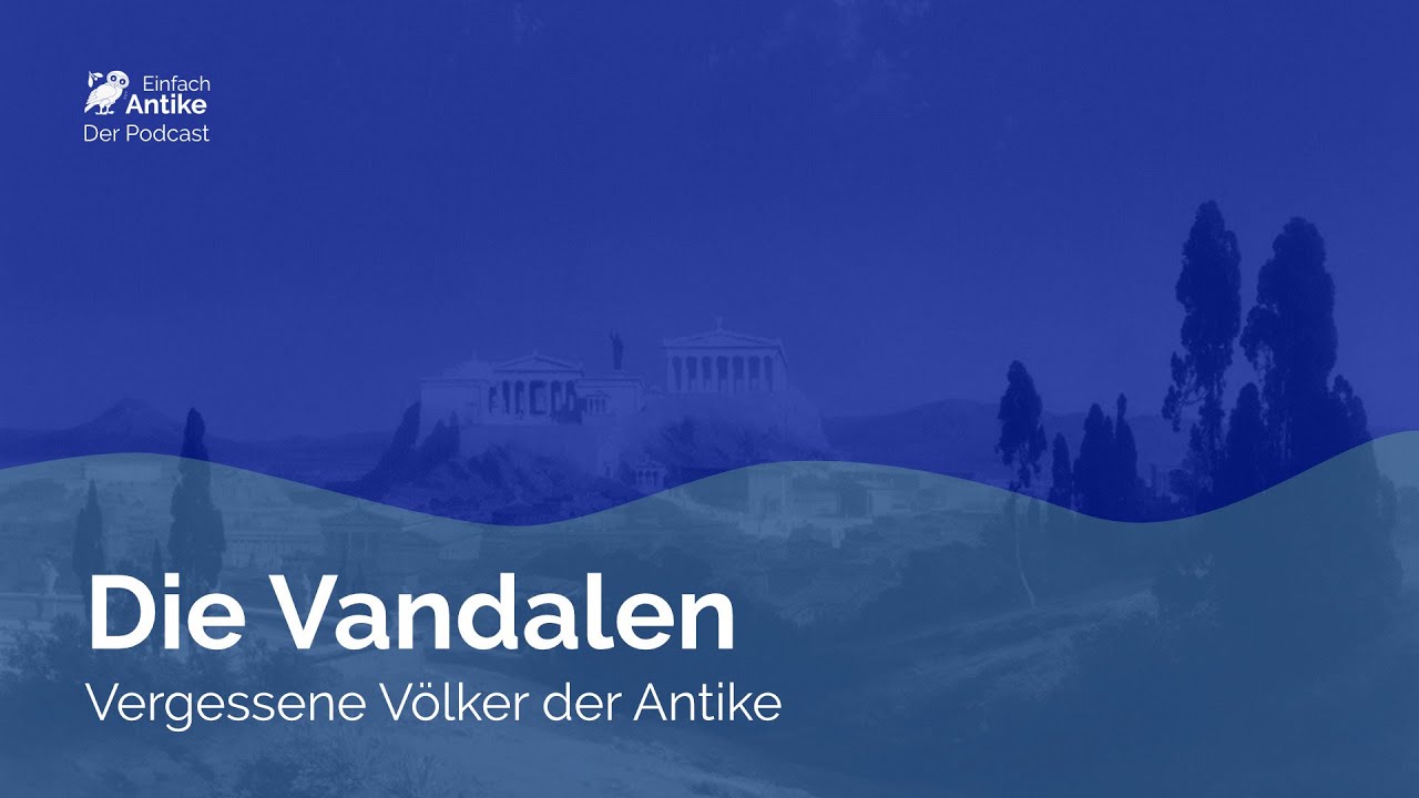 Die Vandalen – Vergessene Völker der Antike – Einfach Antike – Der Podcast