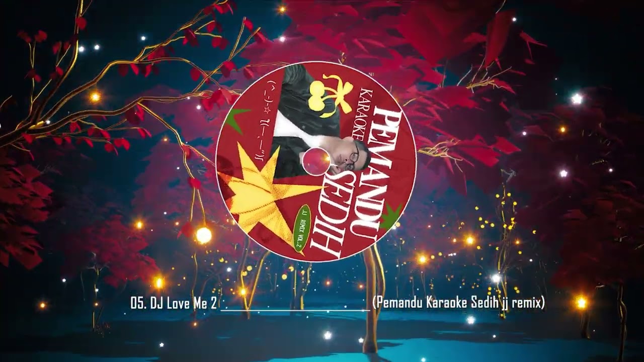 DJ LOVE ME - PEMANDU KARAOKE SEDIH JJ REMIX