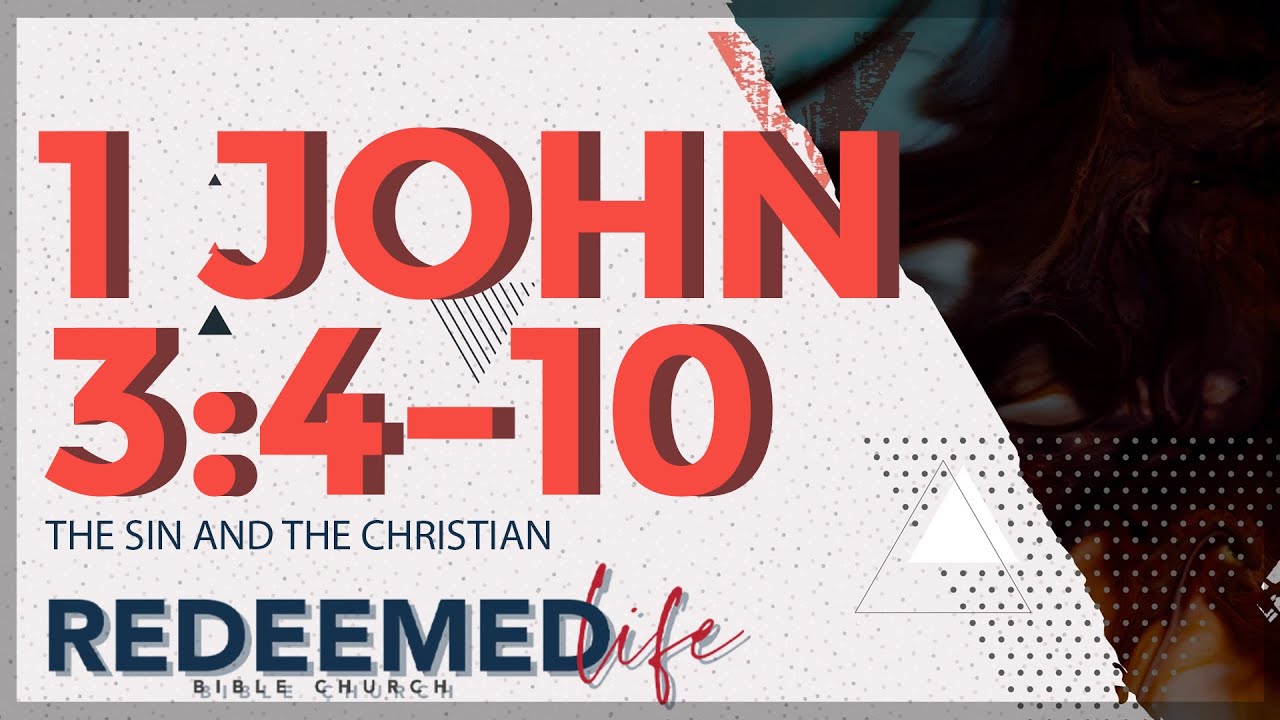 Sin & the Christian | 1 John 3:4-10 | Redeemed Life Bible Church [1/18/2026]